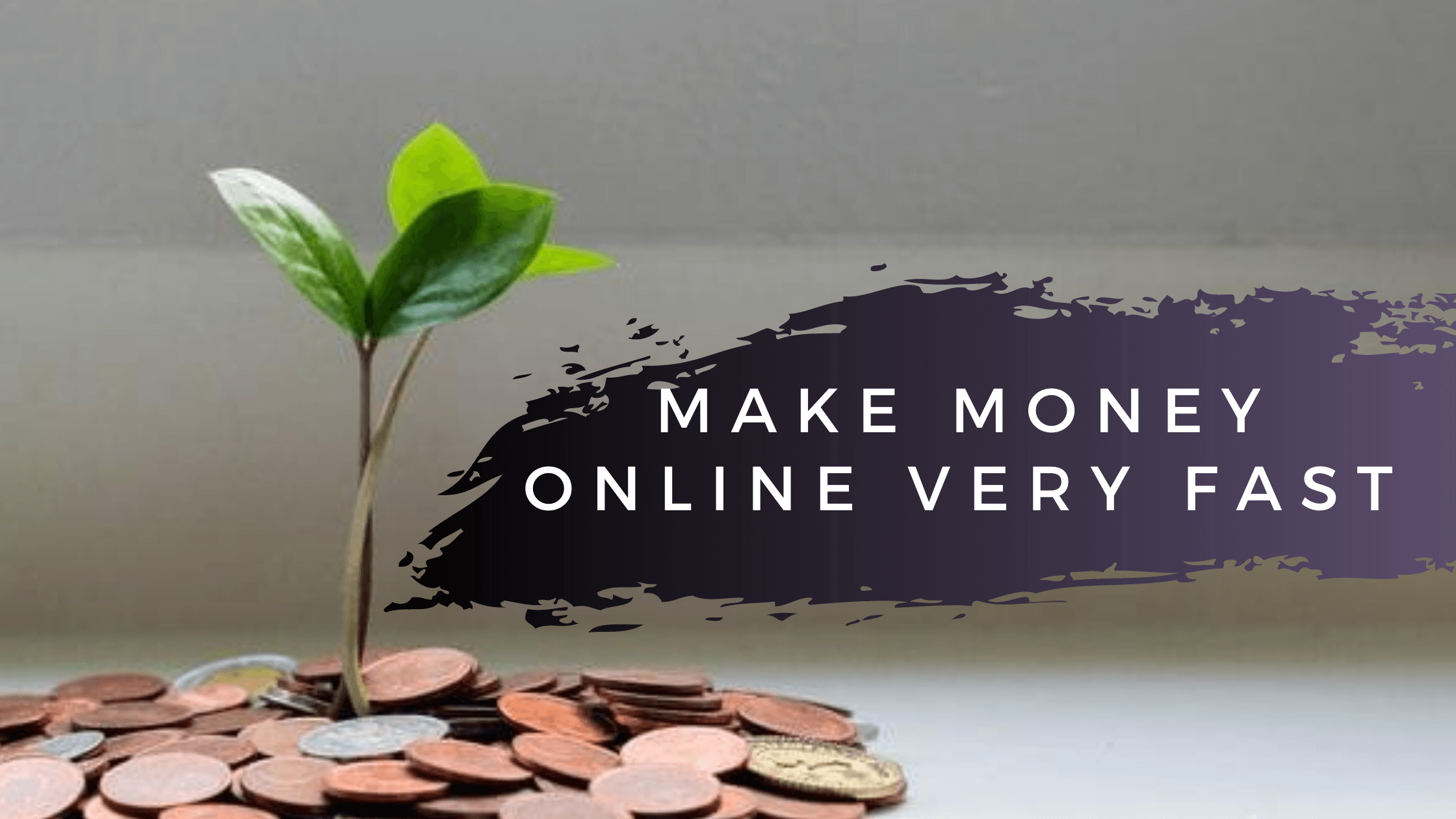 Make Money Online Very Fast