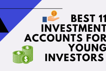Best 11 Investment Accounts For Young Investors