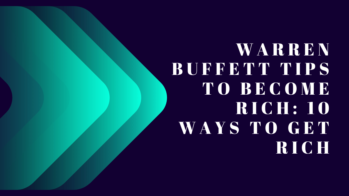 Warren Buffett Tips to Become Rich