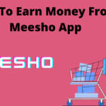 How To Earn Money From Meesho App